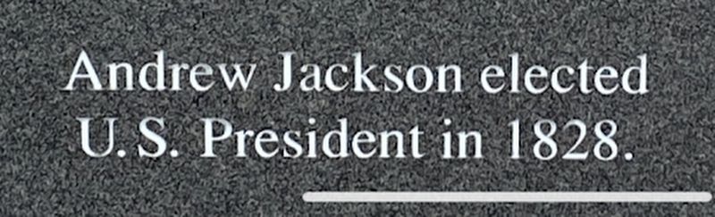 Andrew Jackson elected President Marker image. Click for full size.