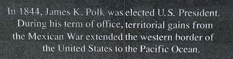 James K. Polk, elected President and territorial gains during the Mexican War Marker image. Click for full size.