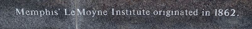 Memphis' LeMoyne Institute Marker. Click for full size. Memphis' LeMoyne Institute Marker image. Click for full size.