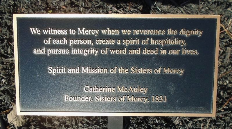 Spirit and Mission of the Sisters of Mercy Marker. Click for full size. Spirit and Mission of the Sisters of Mercy Marker image. Click for full size.