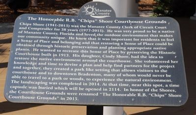 The Honorable R.B. "Chips" Shore Courthouse Grounds Marker. Click for full size. The Honorable R.B. "Chips" Shore Courthouse Grounds Marker image. Click for full size.