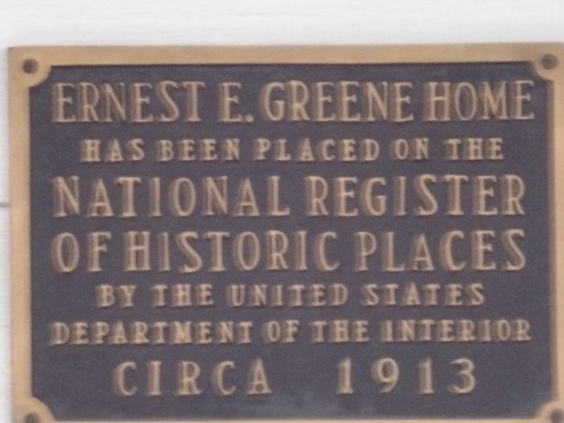 Ernest E. Greene Home Marker. Click for full size. Ernest E. Greene Home Marker image. Click for full size.