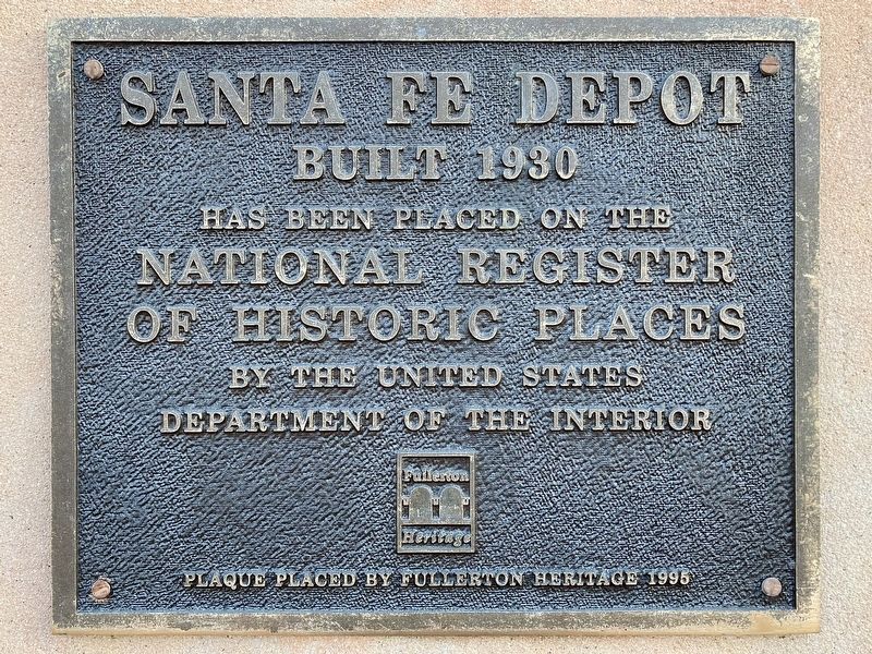 Fullerton Santa Fe Depot Marker. Click for full size. Fullerton Santa Fe Depot Marker image. Click for full size.