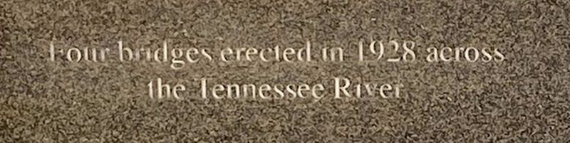 Four Bridges erected across the Tennessee River Marker. Click for full size. Four Bridges erected across the Tennessee River Marker image. Click for full size.