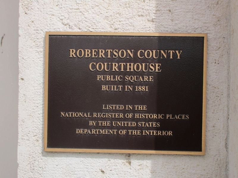 Robertson County Courthouse N.R.H.P. plaque. Click for full size. Robertson County Courthouse N.R.H.P. plaque image. Click for full size.