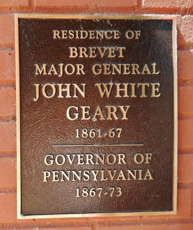 Residence of Brevet Major General John White Geary Marker. Click for full size. Residence of Brevet Major General John White Geary Marker image. Click for full size.