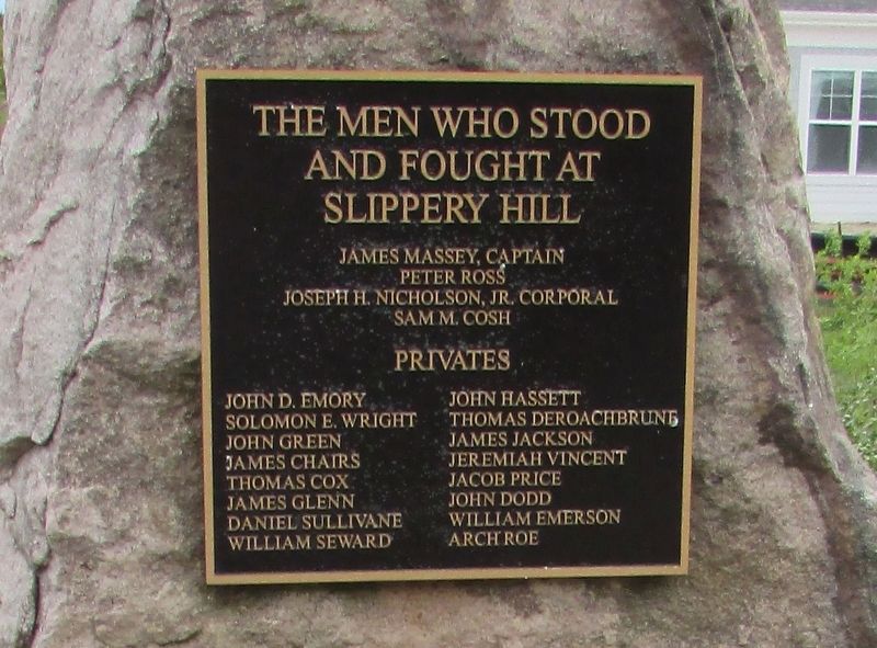 The Men Who Stood and Fought at Slippery Hill Marker. Click for full size. The Men Who Stood and Fought at Slippery Hill Marker image. Click for full size.