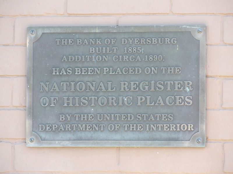 The Bank of Dyersburg Marker. Click for full size. The Bank of Dyersburg Marker image. Click for full size.