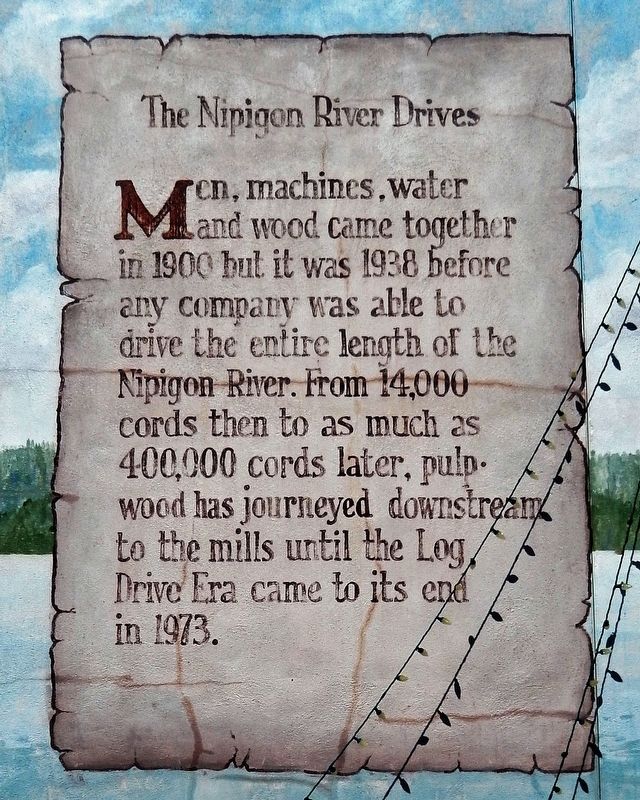 Nipigon River Drives Marker. Click for full size. Nipigon River Drives Marker image. Click for full size.