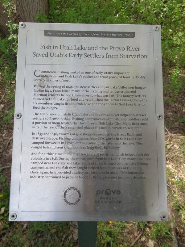 Fish in Utah Lake and the Provo River Saved Utah’s Early Settlers from Starvation Marker. Click for full size. Fish in Utah Lake and the Provo River Saved Utah’s Early Settlers from Starvation Marker image. Click for full size.