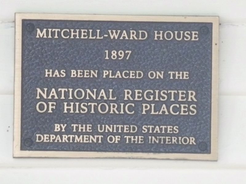Mitchell-Ward House Marker. Click for full size. Mitchell-Ward House Marker image. Click for full size.