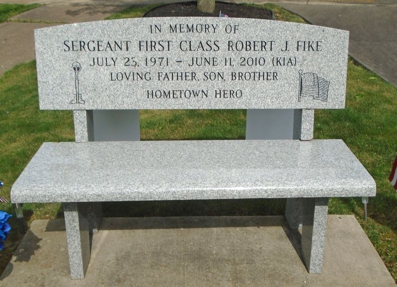 Sergeant First Class Robert J. Fike Memorial Bench. Click for full size. Sergeant First Class Robert J. Fike Memorial Bench image. Click for full size.