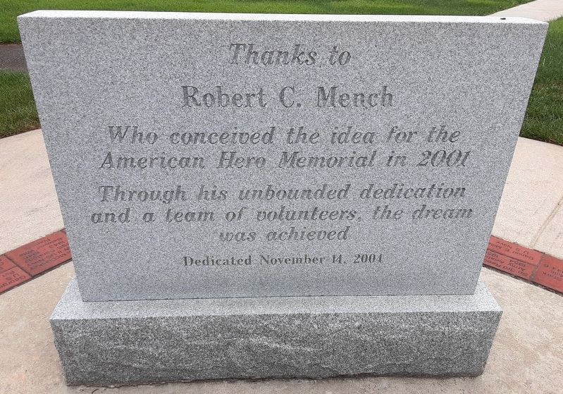 American Hero Memorial Robert C. Mench Marker. Click for full size. American Hero Memorial Robert C. Mench Marker image. Click for full size.