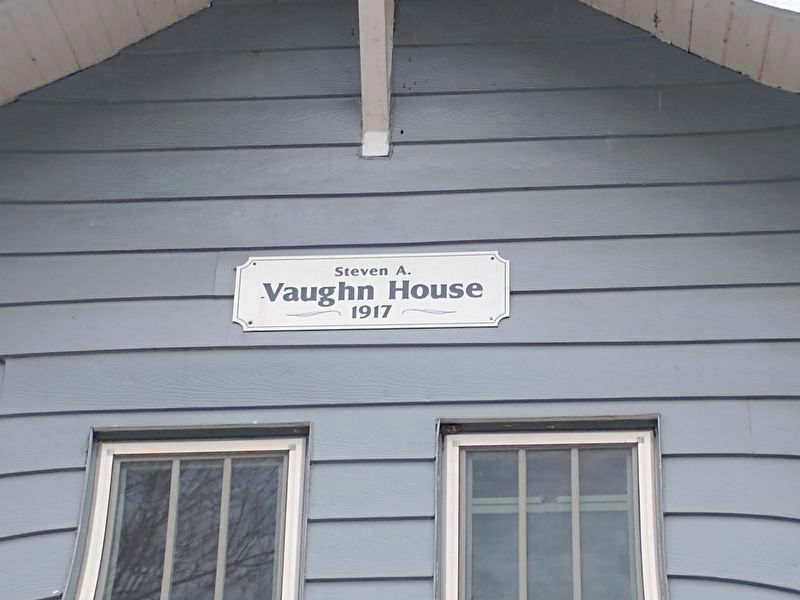 Steven A. Vaughn House Marker. Click for full size. Steven A. Vaughn House Marker image. Click for full size.