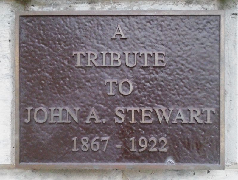 A Tribute to John A. Stewart 1867-1922 Marker image. Click for full size.