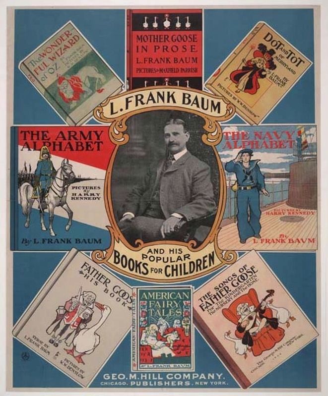 L. Frank Baum and His Popular Books for Children. Click for full size. L. Frank Baum and His Popular Books for Children image. Click for full size.