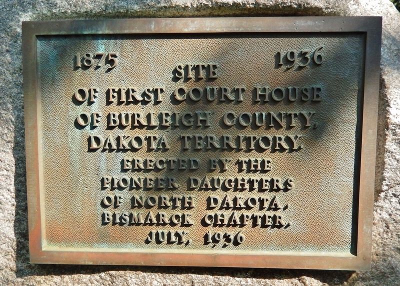 Site of First Court House of Burleigh County, Dakota Territory Marker image. Click for full size.