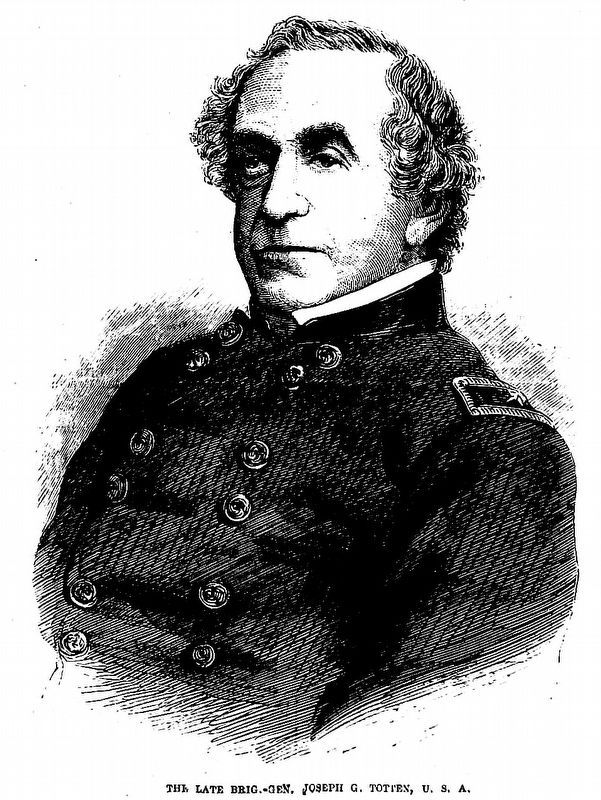Brig.-Gen. Joseph G. Totten U. S. A. image. Click for full size.