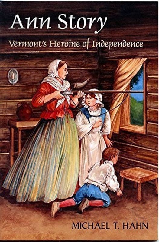 <i>Ann Story: Vermont's Heroine of Independence</i> by Michael Hahn. Click for more information. <i>Ann Story: Vermont's Heroine of Independence</i> by Michael Hahn image. Click for more information.
