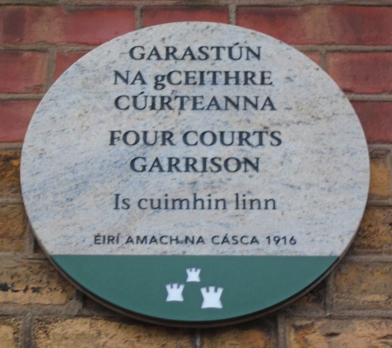 Four Courts Garrison / Garastún na gCiethre Cúirteanna Marker. Click for full size. Four Courts Garrison / Garastún na gCiethre Cúirteanna Marker image. Click for full size.