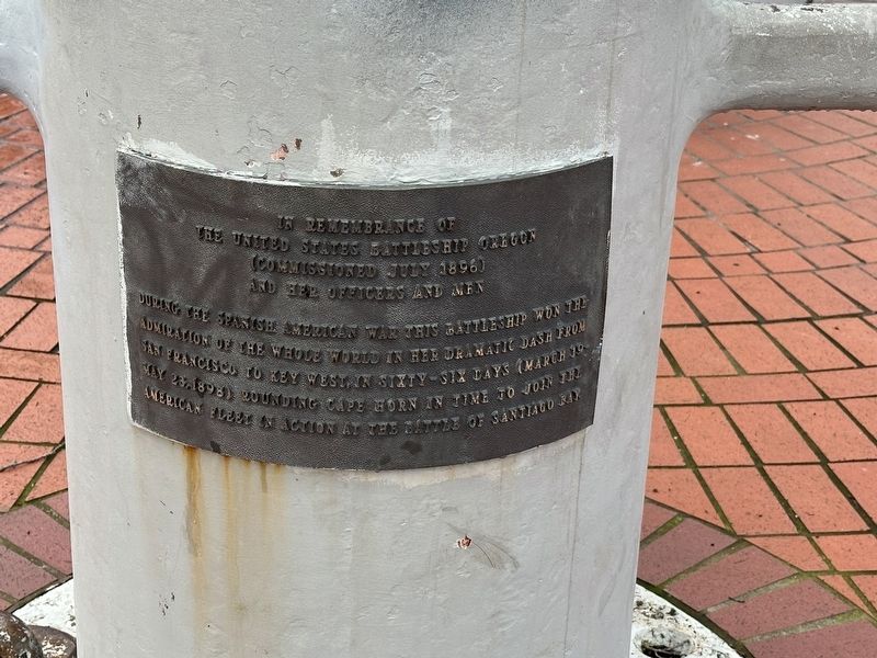 In Remembrance of the United States Battleship Oregon Marker. Click for full size. In Remembrance of the United States Battleship Oregon Marker image. Click for full size.
