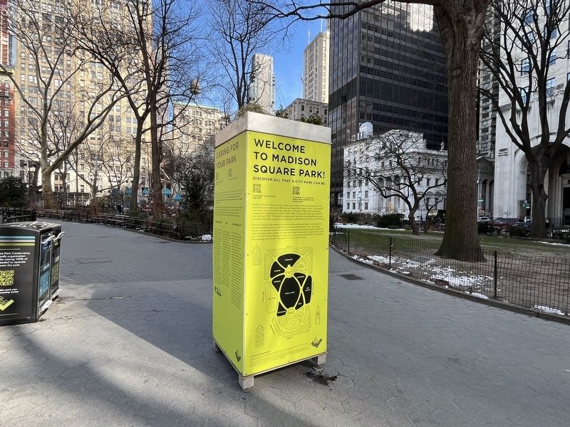 Welcome to Madison Square Park! / Caring for Your Park Marker. Click for full size. Welcome to Madison Square Park! / Caring for Your Park Marker image. Click for full size.