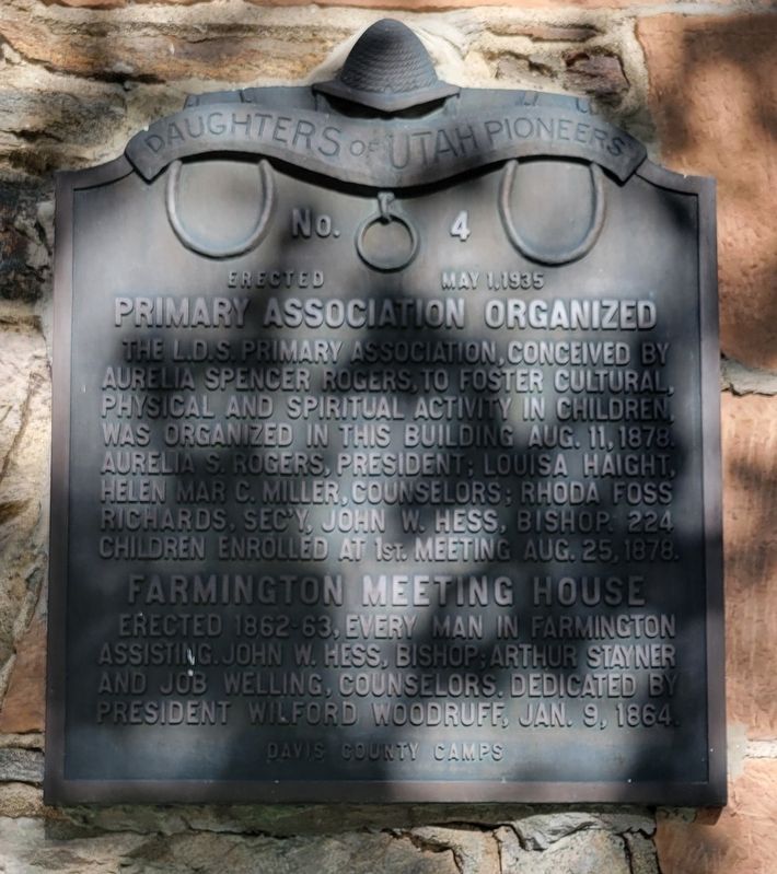 Primary Association Organized/Farmington Meeting House Marker. Click for full size. Primary Association Organized/Farmington Meeting House Marker image. Click for full size.