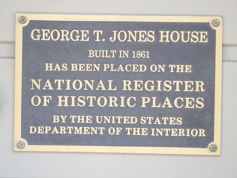 George T. Jones House Marker. Click for full size. George T. Jones House Marker image. Click for full size.