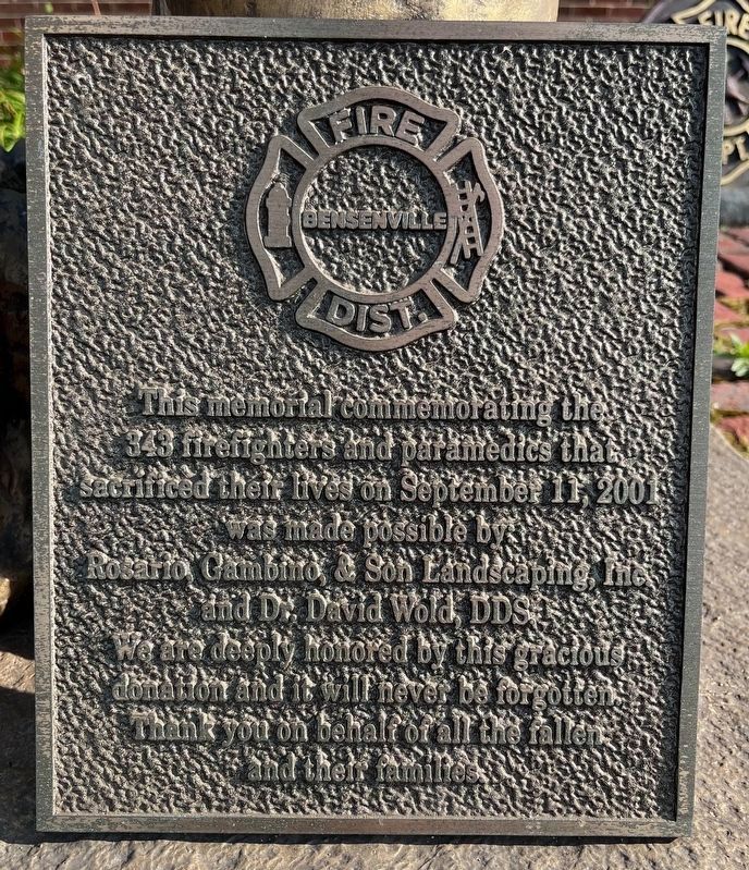 Bensenville Fire Prevention District 9/11 Memorial Marker. Click for full size. Bensenville Fire Prevention District 9/11 Memorial Marker image. Click for full size.
