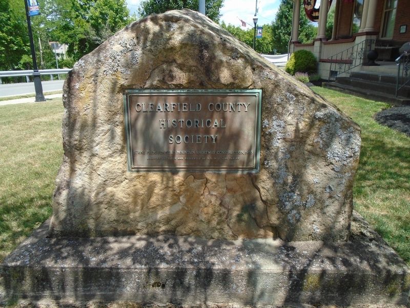Clearfield County Historical Society Marker and Stone. Click for full size. Clearfield County Historical Society Marker and Stone image. Click for full size.