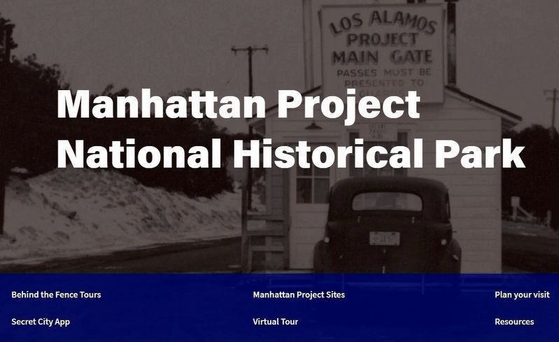 Manhattan Project National Historical Park. Click for more information. Manhattan Project National Historical Park image. Click for more information.