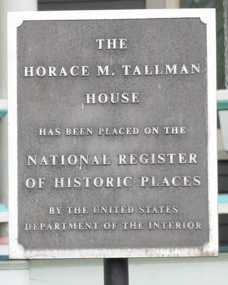 Horace M. Tallman House Marker. Click for full size. Horace M. Tallman House Marker image. Click for full size.