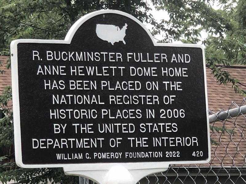 R. Buckminster Fuller and Anne Hewlett Dome Home Marker. Click for full size. R. Buckminster Fuller and Anne Hewlett Dome Home Marker image. Click for full size.