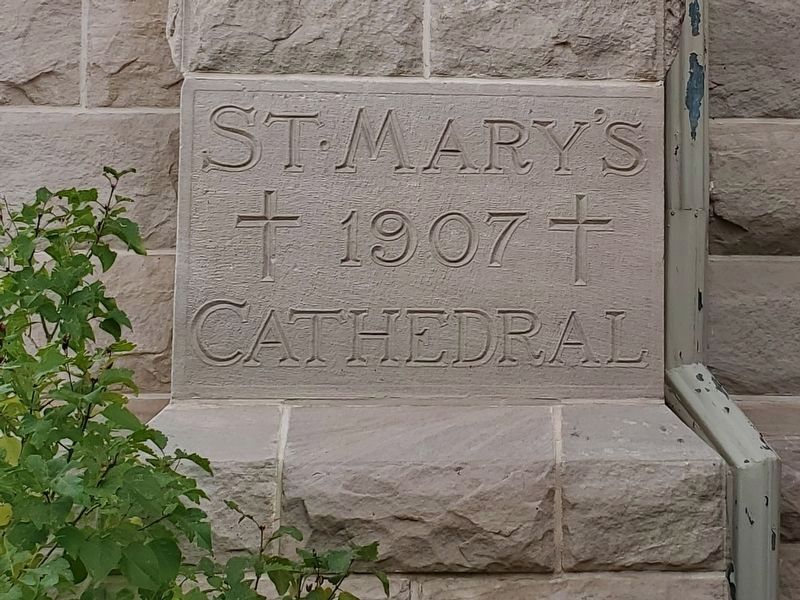 St. Mary's Cathedral cornerstone 1907. Click for full size. St. Mary's Cathedral cornerstone 1907 image. Click for full size.