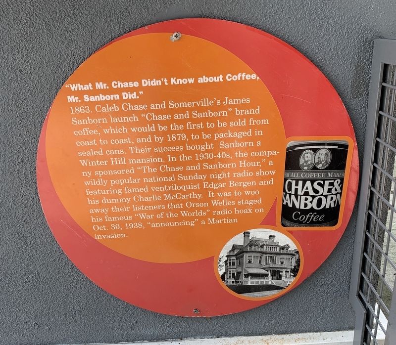 "What Mr. Chase Didn't Know about Coffee, Mr. Sanborn Did." Marker. Click for full size. "What Mr. Chase Didn't Know about Coffee, Mr. Sanborn Did." Marker image. Click for full size.