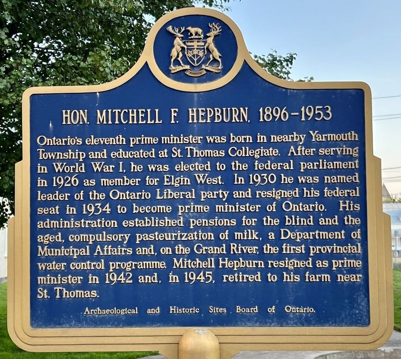 Hon. Mitchell F. Hepburn 1896-1953 Marker. Click for full size. Hon. Mitchell F. Hepburn 1896-1953 Marker image. Click for full size.