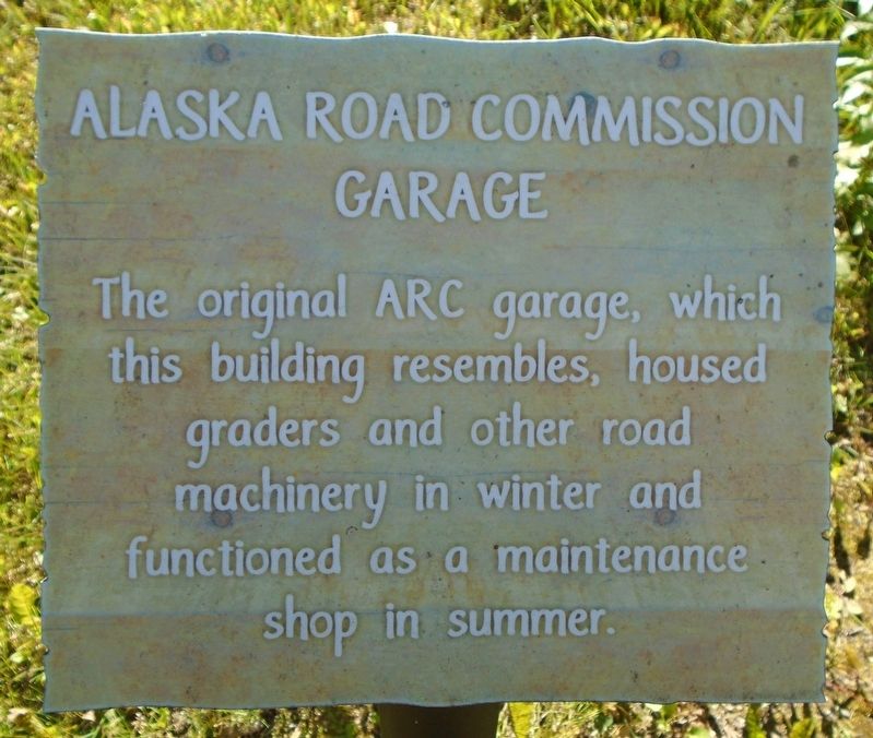 Alaska Road Commission Garage Marker. Click for full size. Alaska Road Commission Garage Marker image. Click for full size.