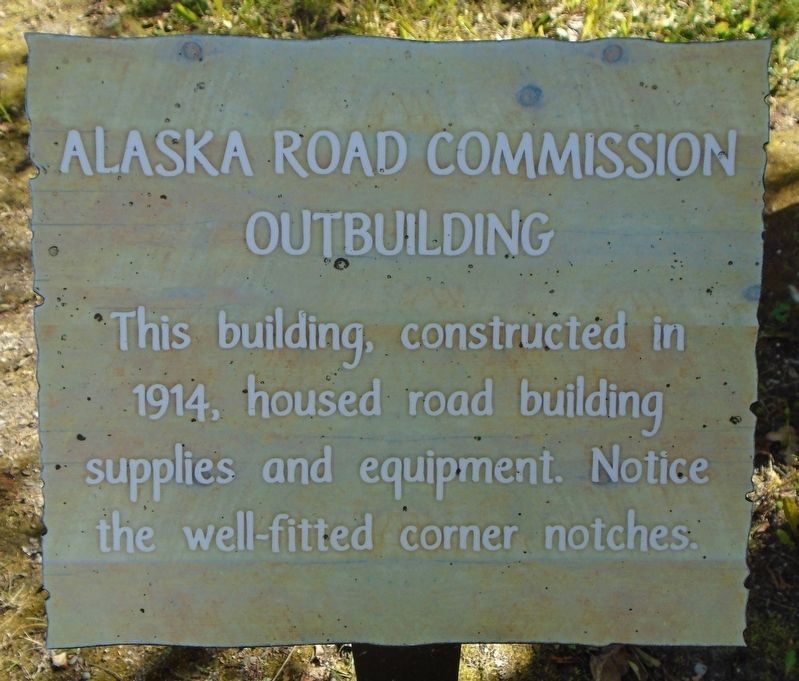 Alaska Road Commission Outbuilding Marker. Click for full size. Alaska Road Commission Outbuilding Marker image. Click for full size.