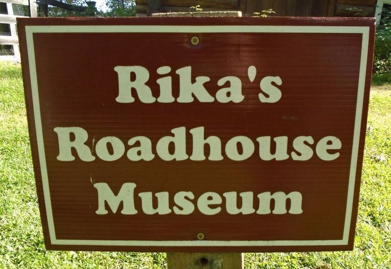 Rika's Roadhouse Museum Sign. Click for full size. Rika's Roadhouse Museum Sign image. Click for full size.