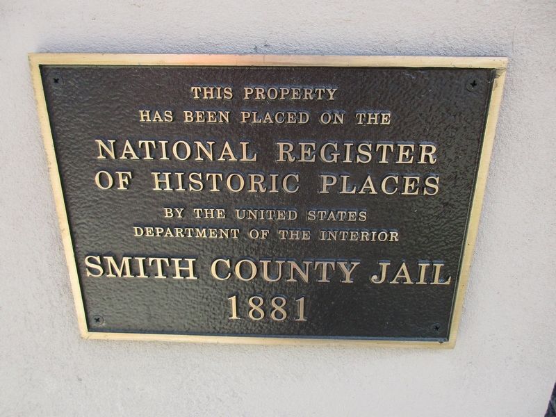Smith County Jail, 1881 N.R.H.P. plaque. Click for full size. Smith County Jail, 1881 N.R.H.P. plaque image. Click for full size.
