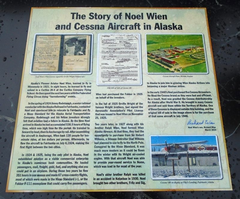 The Story of Noel Wien and Cessna Aircraft in Alaska Marker. Click for full size. The Story of Noel Wien and Cessna Aircraft in Alaska Marker image. Click for full size.