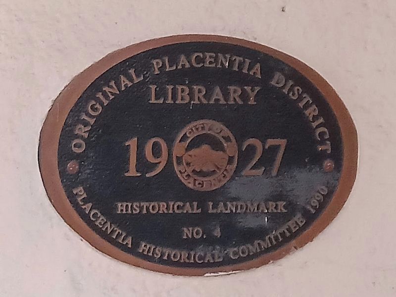 Original Placentia District Library Marker image. Click for more information.