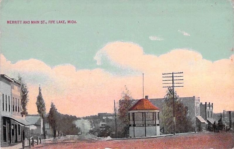 Merritt and Main Streets, Fife Lake, Mich.. Click for full size. Merritt and Main Streets, Fife Lake, Mich. image. Click for full size.