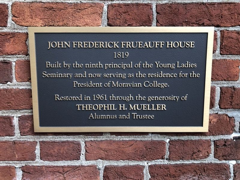 John Frederick Frueauff House Marker. Click for full size. John Frederick Frueauff House Marker image. Click for full size.