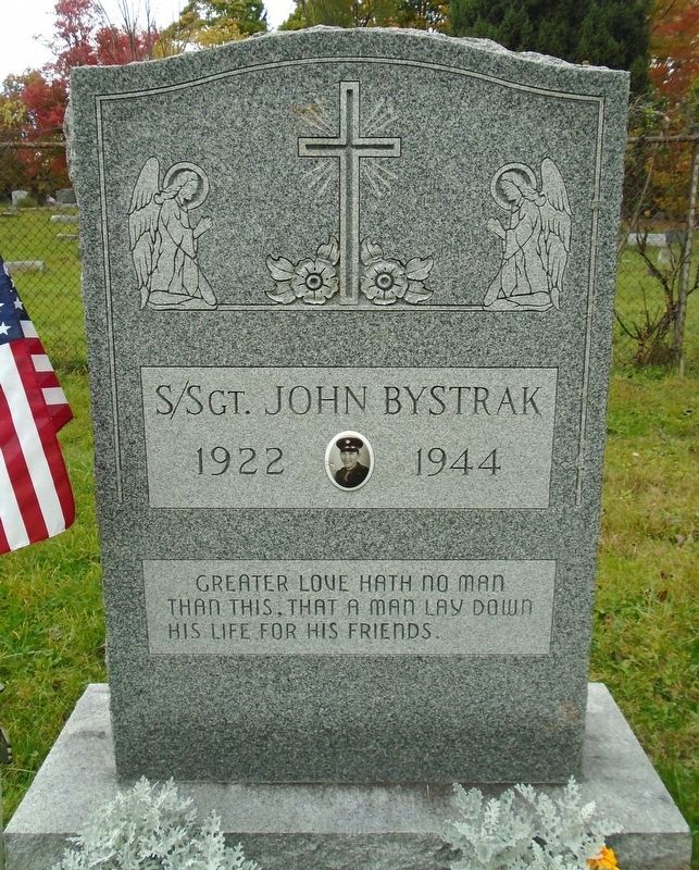 SSgt John Bystrak Gravesite near War Memorial. Click for full size. SSgt John Bystrak Gravesite near War Memorial image. Click for full size.