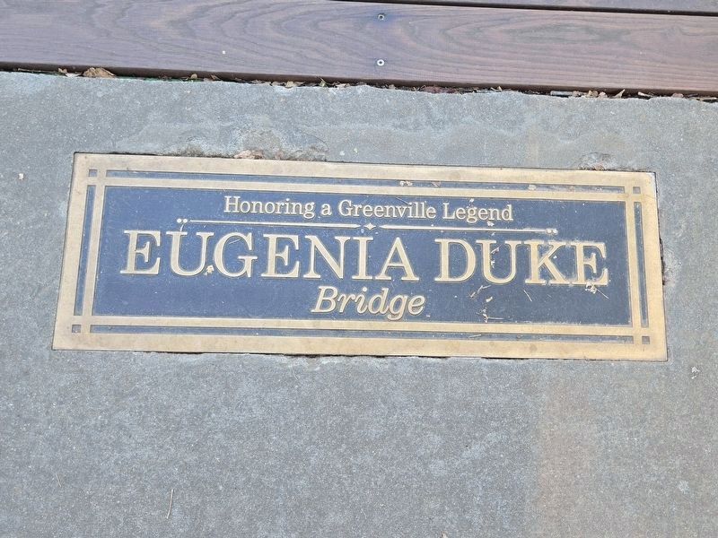 Honoring a Greenville Legend Eugenia Duke Bridge. Click for full size. Honoring a Greenville Legend Eugenia Duke Bridge image. Click for full size.
