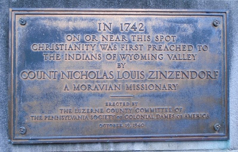 Zinzendorf Preached to Wyoming Valley Indians Marker. Click for full size. Zinzendorf Preached to Wyoming Valley Indians Marker image. Click for full size.