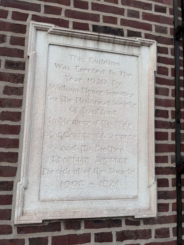 The Historical Society of Frankford Marker. Click for full size. The Historical Society of Frankford Marker image. Click for full size.