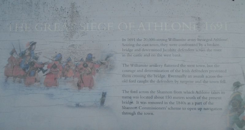The Great Siege of Athlone 1691 Marker. Click for full size. The Great Siege of Athlone 1691 Marker image. Click for full size.