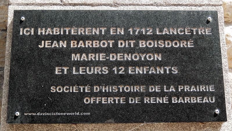 Jean Barbot dit Boisdoré Lived Here in 1712 Marker. Click for full size. Jean Barbot dit Boisdoré Lived Here in 1712 Marker image. Click for full size.